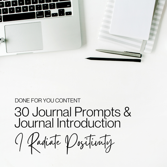 I Radiate Positivity - 30 Journal Prompts and Journal Introduction