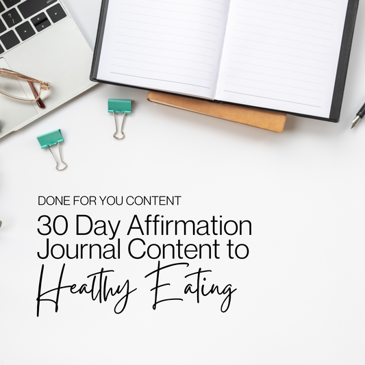 Healthy Eating - 30 Affirmations, 30 Journal Prompts & Introduction