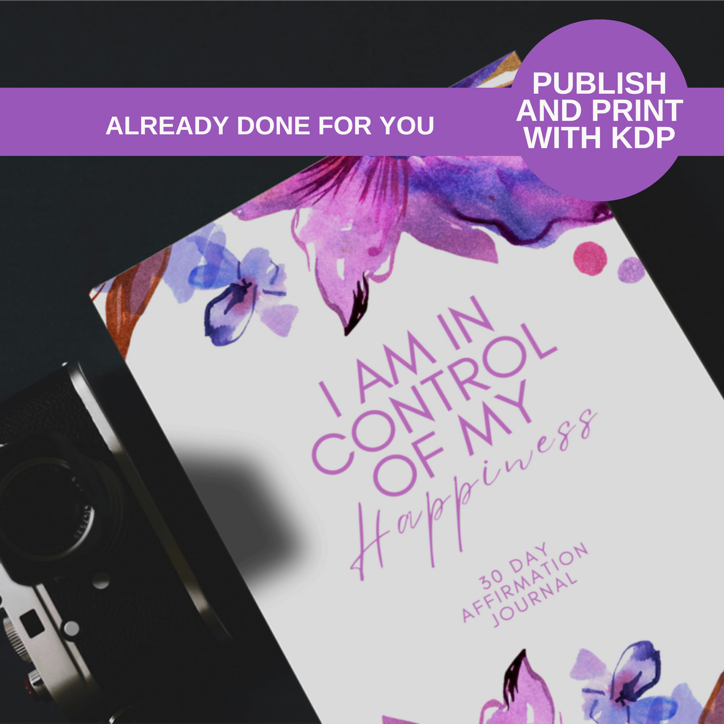 I am in Control of my Happiness - 30 Day Affirmation Journal