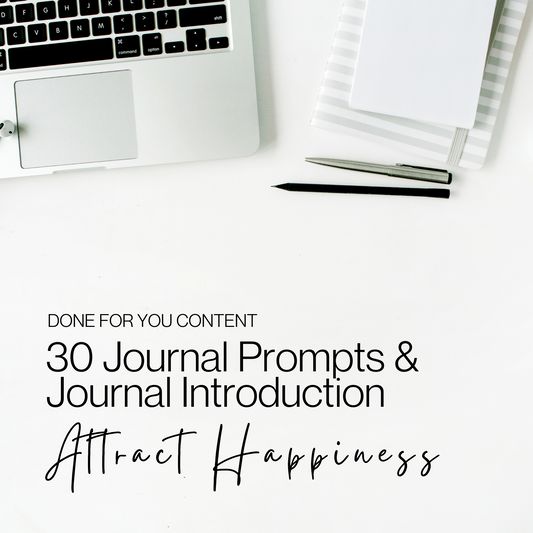 Attract Happiness - 30 Journal Prompts and Journal Introduction